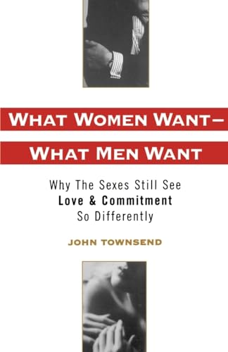 What Women Want-What Men Want: Why the Sexes Still See Love & Commitment So Differently: Why the Sexes Still See Love and Commitment So Differently von Oxford University Press, USA
